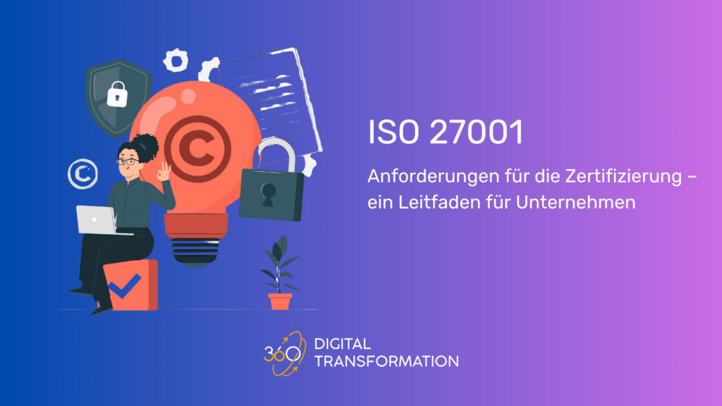 ISO 27001 Anforderungen für die Zertifizierung